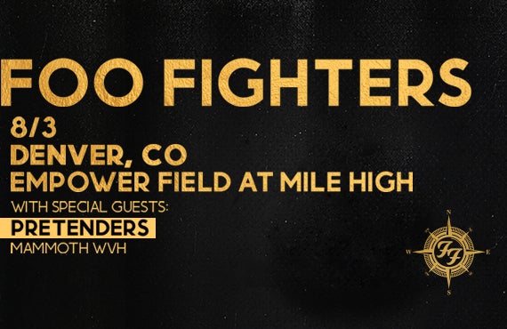 More Info for EMPOWER FIELD AT MILE HIGH TO HOST FOO FIGHTERS' ‘EVERYTHING OR NOTHING AT ALL’ TOUR SATURDAY, AUG. 3, 2024